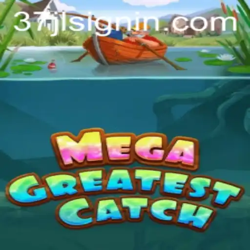 Dive Into the Thrill of MegaGreatestCatch: The Ultimate Fishing Experience